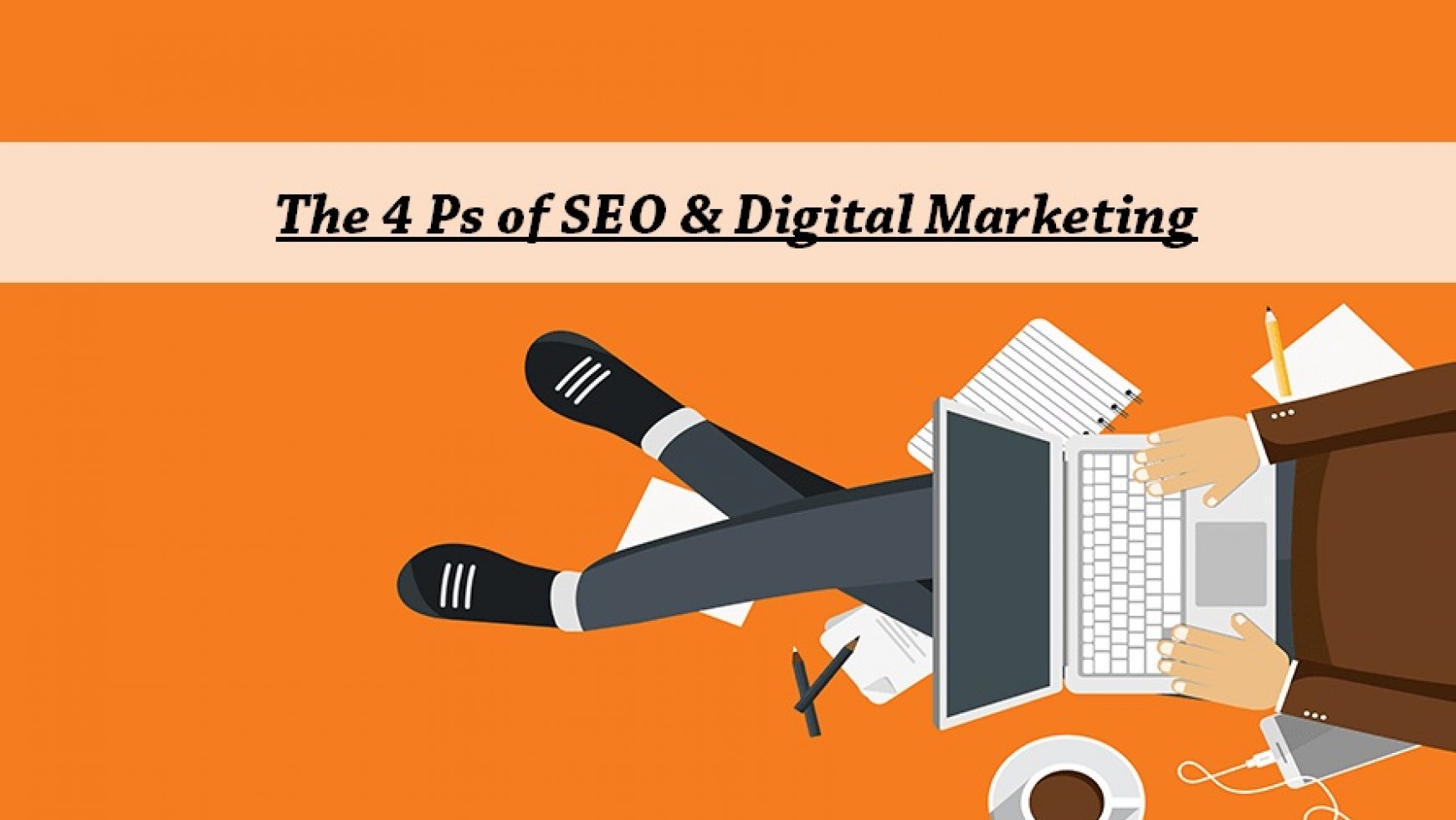The 4 Ps of SEO & Digital Marketing