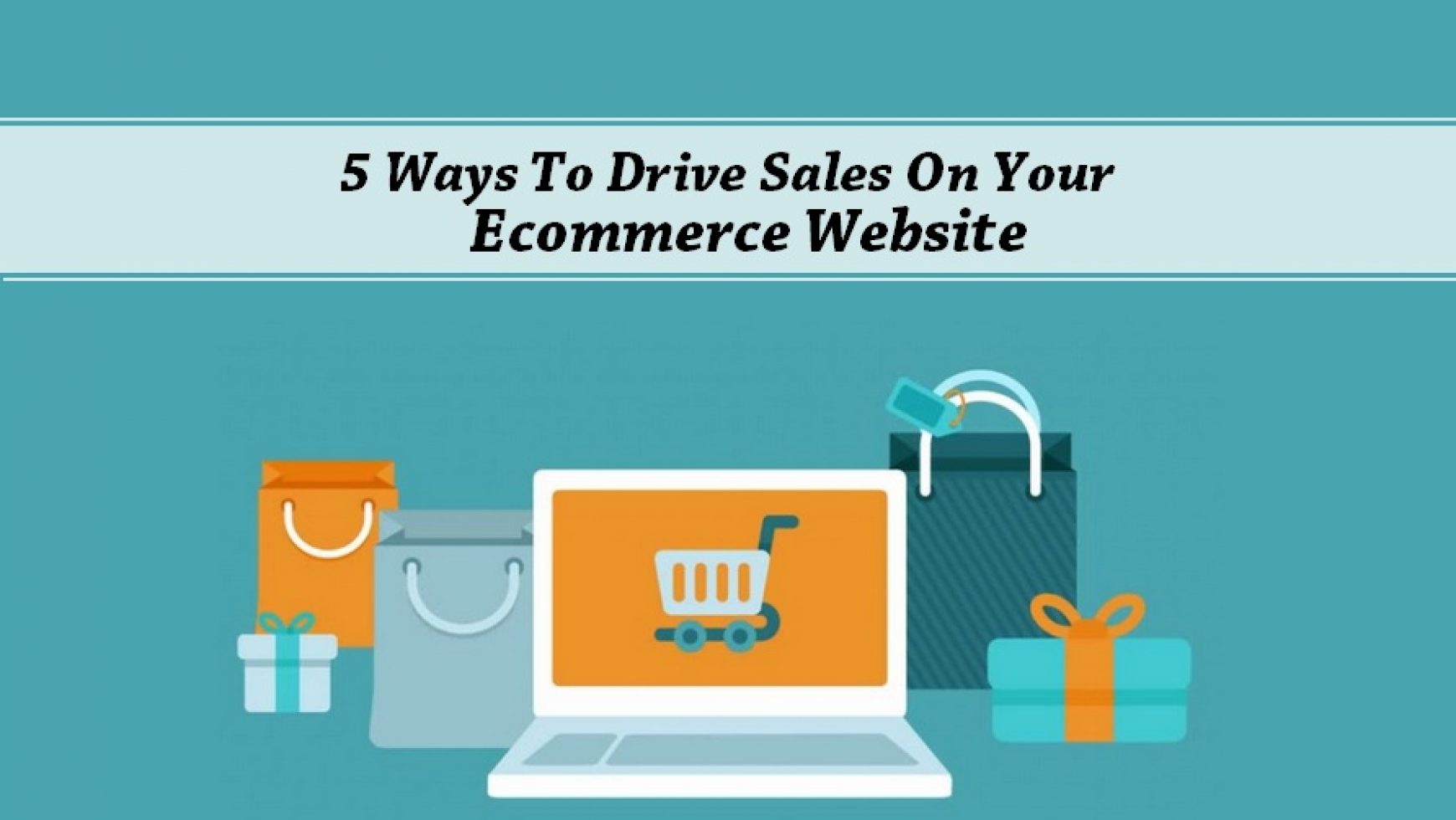 5 Ways To Drive Sales On Your Ecommerce Website