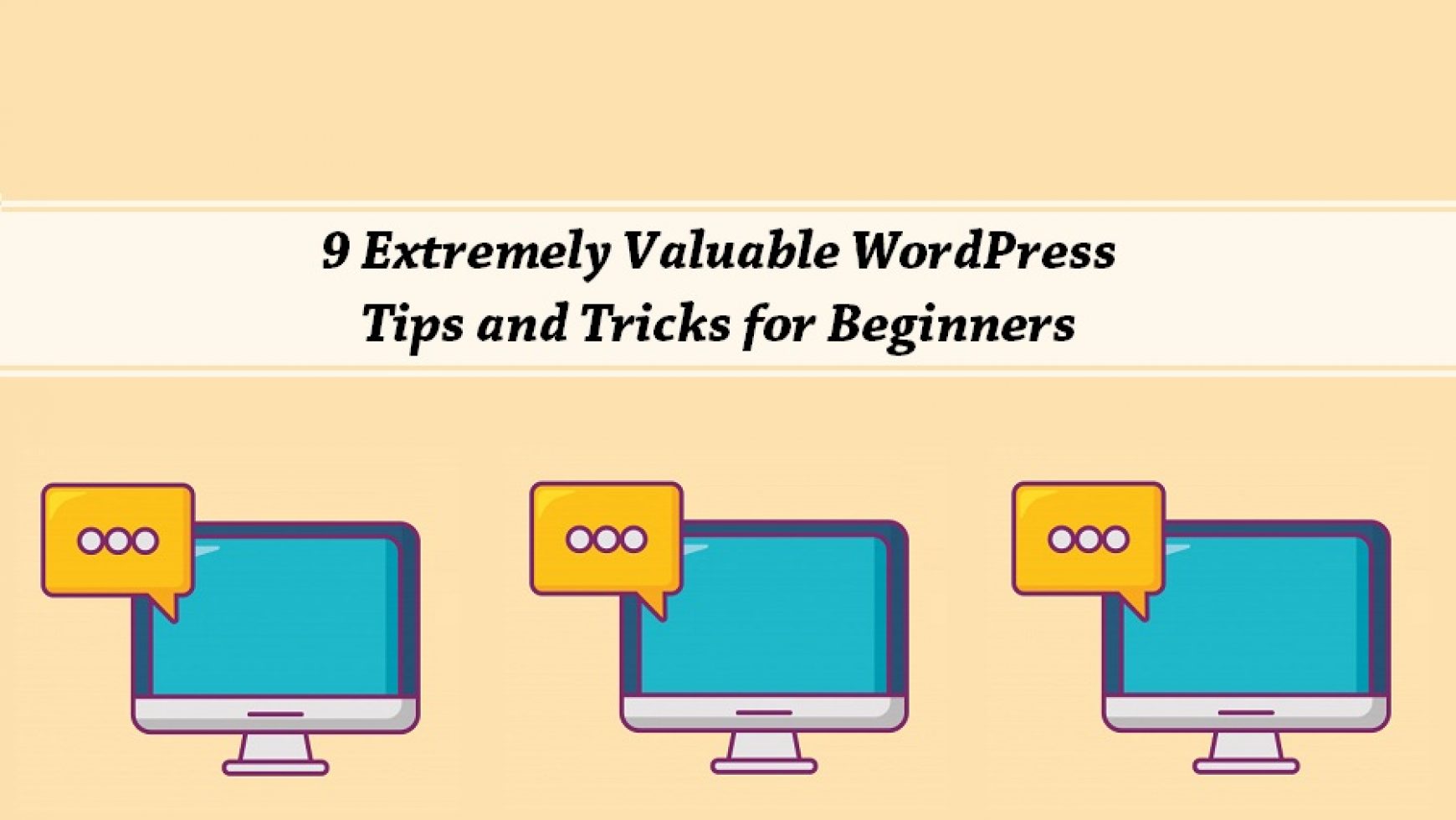 9 Extremely Valuable WordPress Tips and Tricks for Beginners