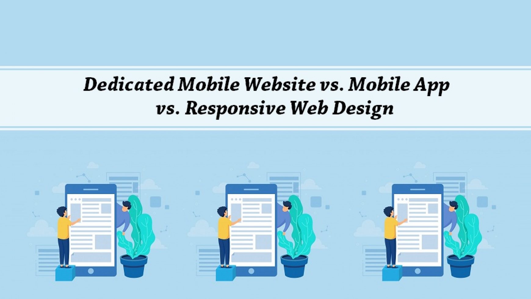 Dedicated Mobile Website vs. Mobile App vs. Responsive Web Design