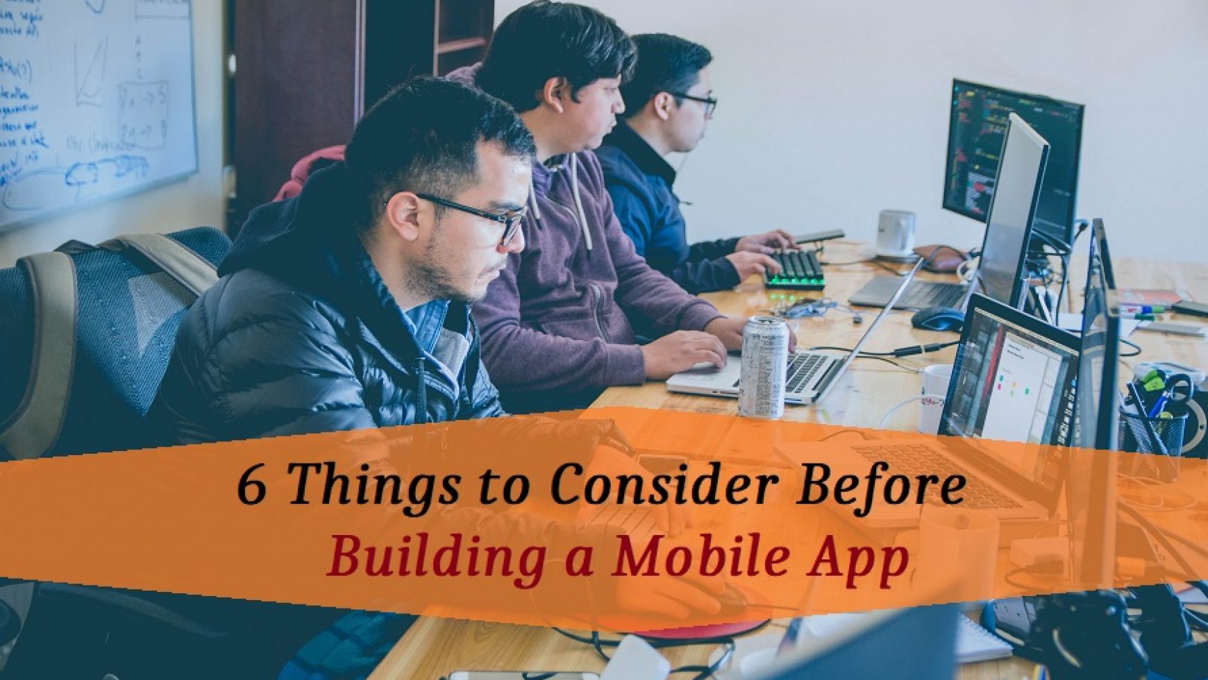 6 Things to Consider Before Building a Mobile App