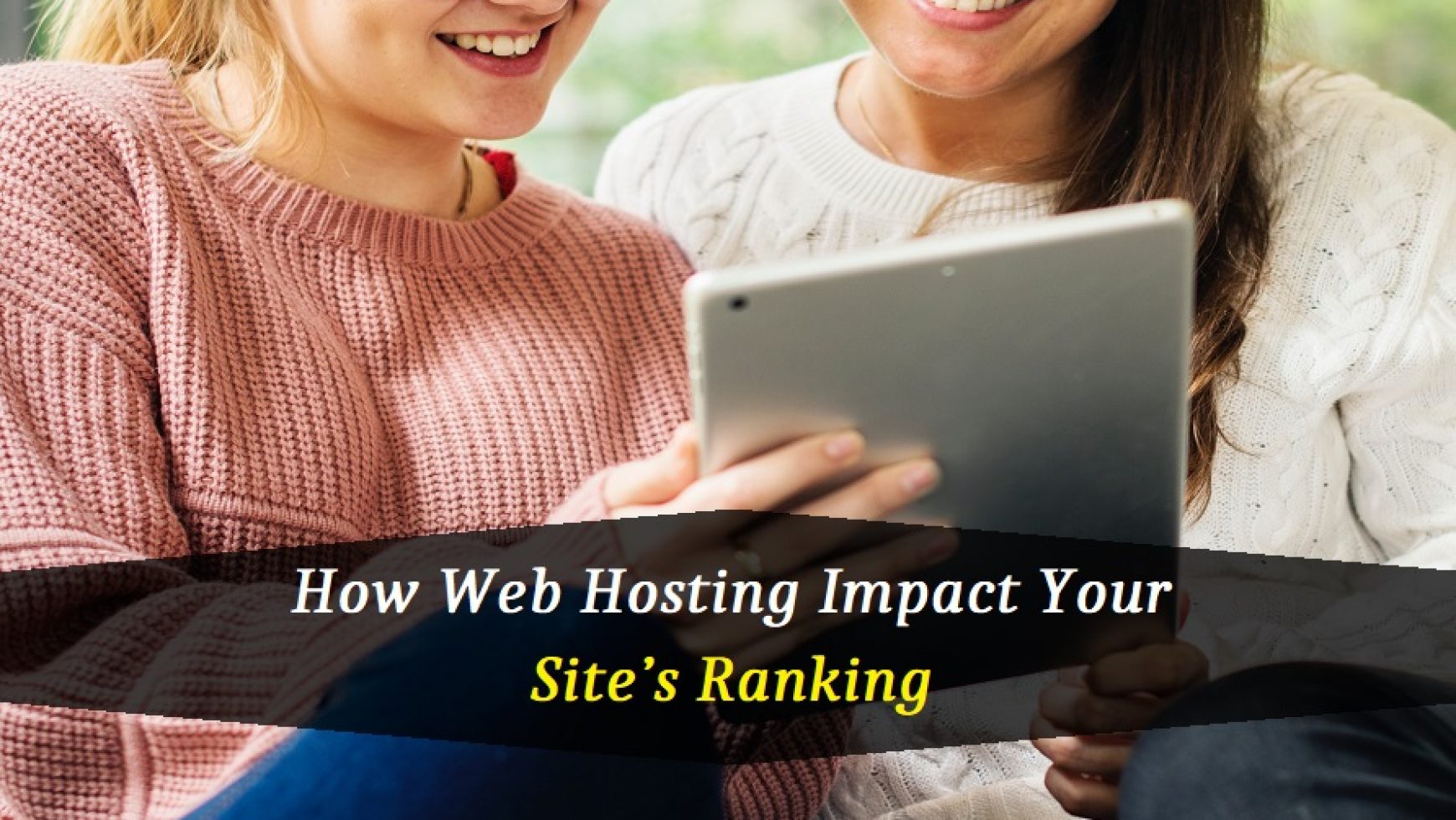 How Web Hosting Impact Your Site’s Ranking ?