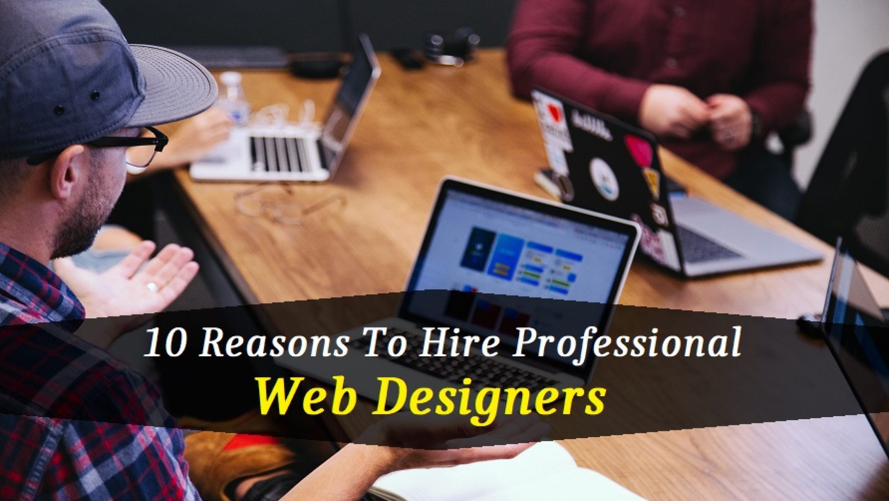 10 Reasons To Hire Professional Web Designers