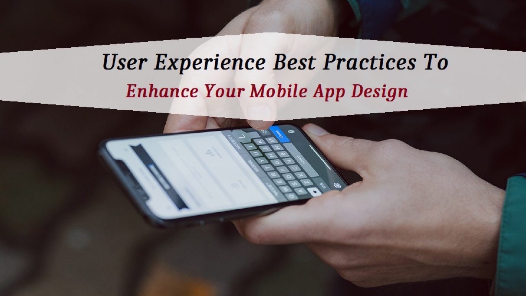 User Experience Best Practices to Enhance Your Mobile App Design