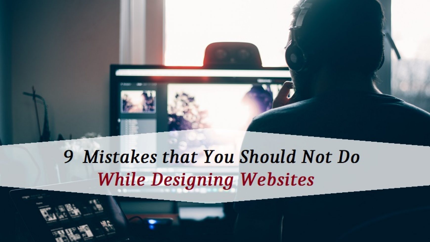 9 Mistakes that You Should Not Do While Designing Websites
