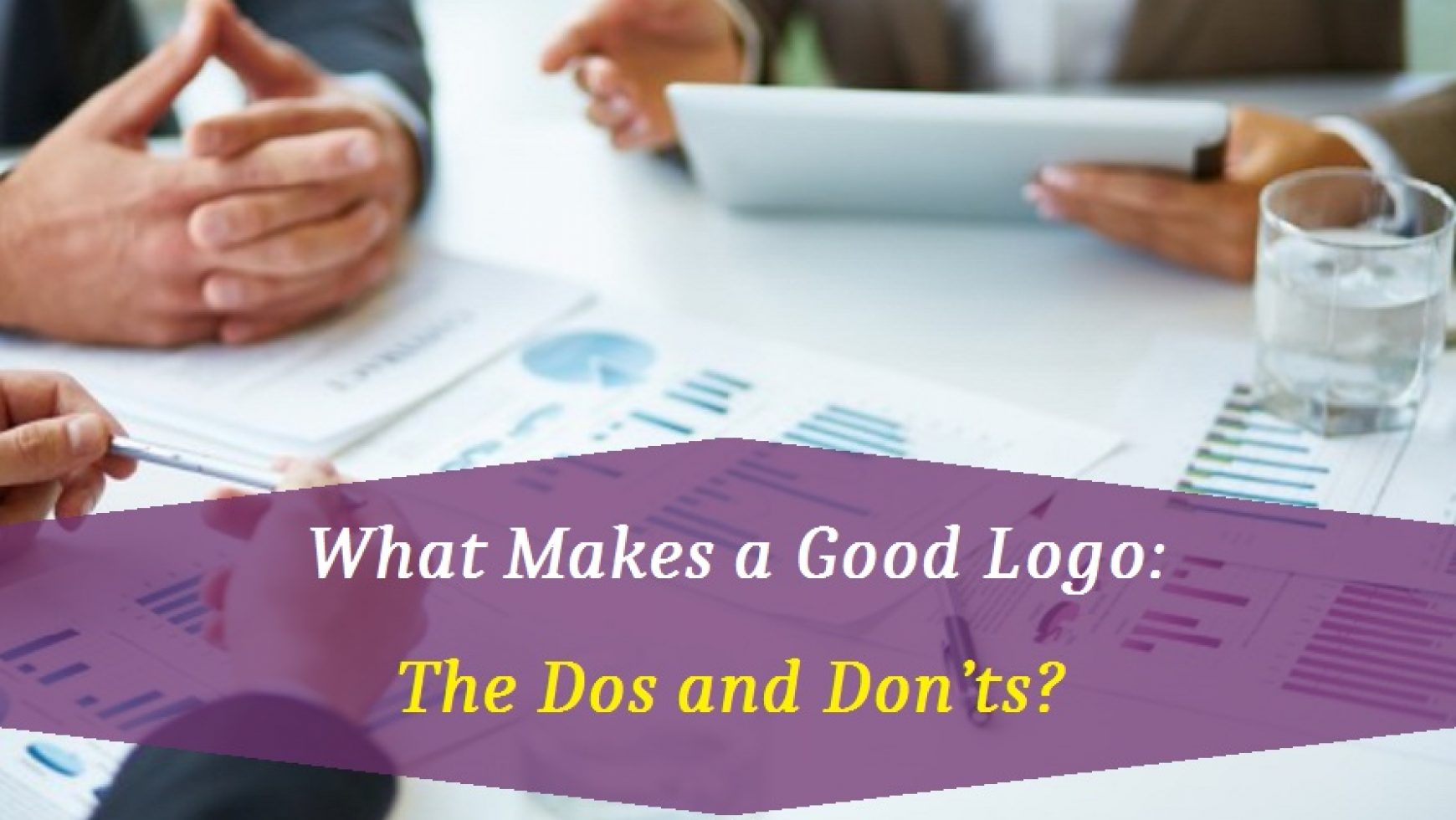 What Makes a Good Logo: The Dos and Don’ts?